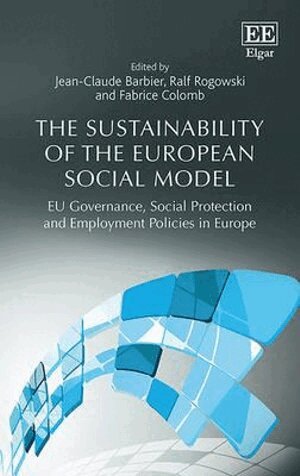 Jean-Claude Barbier, Ralf Rogowski, Fabrice Colomb - Sustainability of the European Social Model, Inbunden