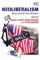 Damien Cahill, Lindy Edwards, Frank Stilwell - Neoliberalism, Häftad