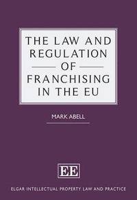 bokomslag The Law and Regulation of Franchising in the EU