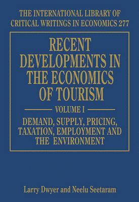Larry Dwyer, Neelu Seetaram - Recent Developments in the Economics of Tourism, Inbunden