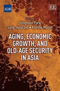 bokomslag Aging, Economic Growth, and Old-Age Security in Asia