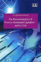 Eckhard Hein - Macroeconomics of Finance-Dominated Capitalism – and its Crisis, Häftad