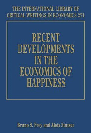 Bruno S. Frey, Alois Stutzer - Recent Developments in the Economics of Happiness, Inbunden