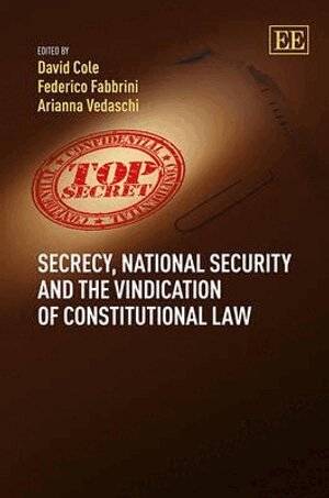 David Cole, Federico Fabbrini, Arianna Vedaschi - Secrecy, National Security and the Vindication of Constitutional Law, Inbunden