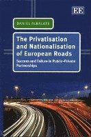 bokomslag The Privatisation and Nationalisation of European Roads