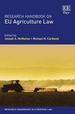 Joseph A. McMahon, Michael N. Cardwell - Research Handbook on EU Agriculture Law, Inbunden
