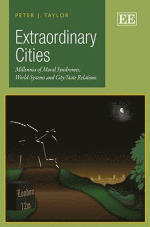 Peter J. Taylor - Extraordinary Cities, Inbunden
