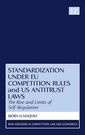 Björn Lundqvist - Standardization under EU Competition Rules and US Antitrust Laws, Inbunden