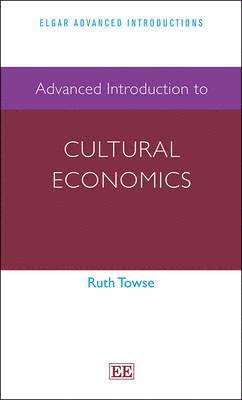bokomslag Advanced Introduction to Cultural Economics