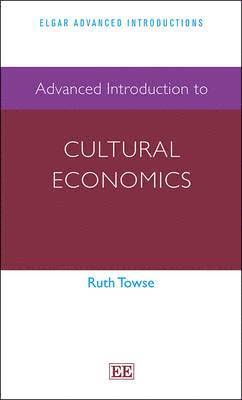 bokomslag Advanced Introduction to Cultural Economics