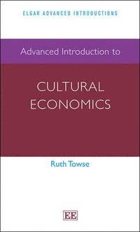 bokomslag Advanced Introduction to Cultural Economics
