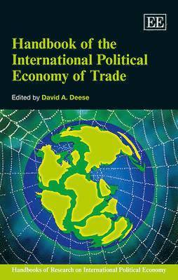 David Deese - Handbook of the International Political Economy of Trade, Inbunden