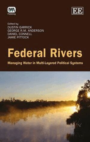 Dustin E. Garrick, George R.M. Anderson, Daniel Connell, Jamie Pittock - Federal Rivers, Inbunden