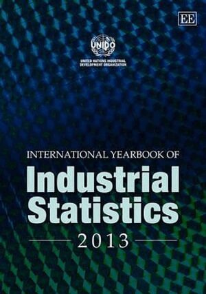 UNIDO - International Yearbook of Industrial Statistics 2013, Inbunden