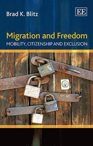 Brad K. Blitz - Migration and Freedom, Inbunden