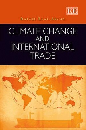 Rafael Leal-Arcas - Climate Change and International Trade, Inbunden