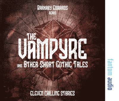 The Vampyre and Other Short Gothic Tales 1