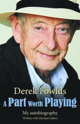 Derek Fowlds, Michael Sellers - Part Worth Playing, Häftad