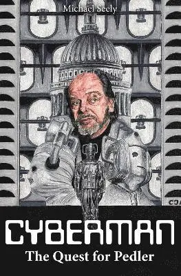 Michael Seely - Cybermen - The Quest for Pedler, Inbunden. Tillgänglighet: Lägg i varukorg