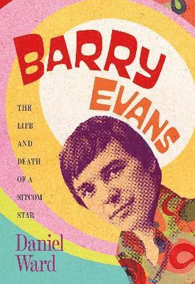 bokomslag Barry Evans: The Life and Death of a Sitcom Star