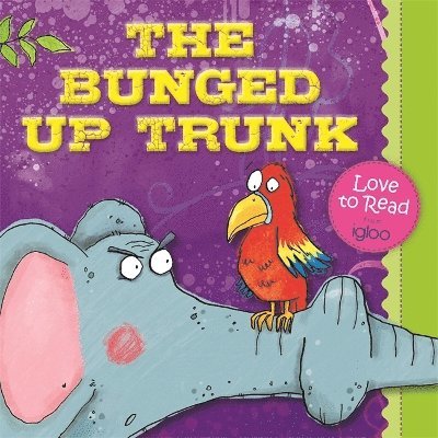 Igloo Books Ltd - Bunged Up Trunk, Häftad