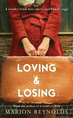 Loving & Losing: A Tender Irish Love Story and Family Saga 1