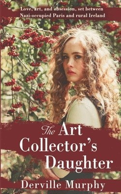 Derville Murphy - The Art Collector's Daughter: A Stylish Historical Thriller, Häftad