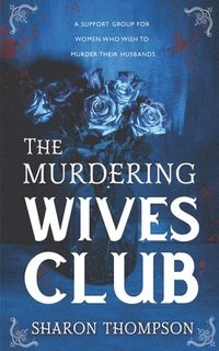 bokomslag The Murdering Wives Club: A gripping historical mystery, where women take charge and strive for power.