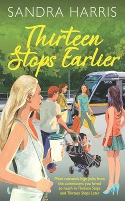 Sandra Harris - Thirteen Stops Earlier, Häftad