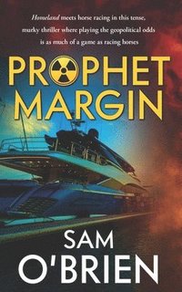 bokomslag Prophet Margin: Homeland meets horse racing in this tense murky thriller