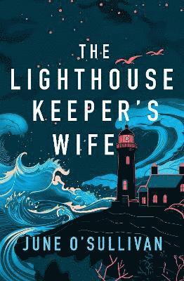 June O'Sullivan - The Lighthouse Keeper's Wife, Häftad