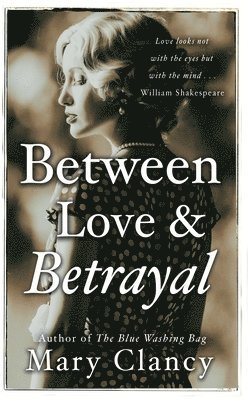 bokomslag Between Love   Betrayal: 1920 S Leaving