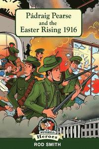 bokomslag Padraig Pearse and the Easter Rising 1916