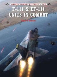 bokomslag F-111 & EF-111 Units in Combat