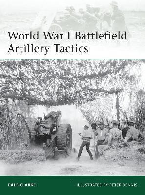 World War I Battlefield Artillery Tactics 1