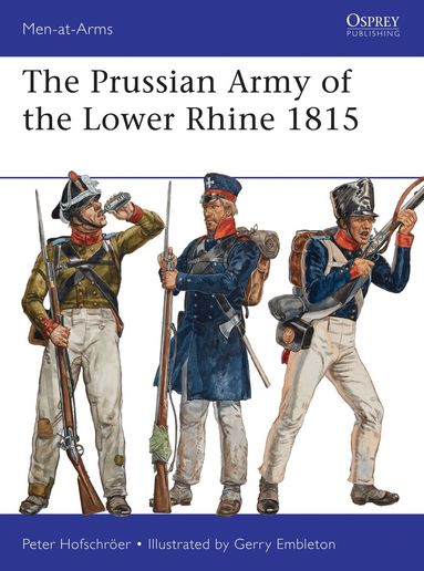 Peter Hofschröer - Prussian Army of the Lower Rhine 1815, Häftad