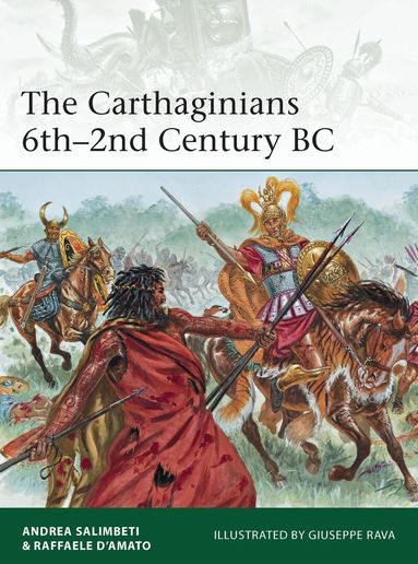 Andrea Salimbeti, Raffaele D’Amato - Carthaginians 6th–2nd Century BC, Häftad