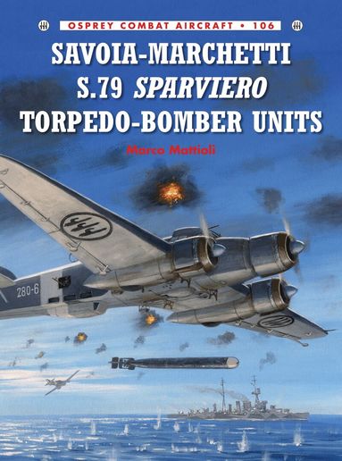 Marco Mattioli - Savoia-Marchetti S.79 Sparviero Torpedo-Bomber Units, Häftad