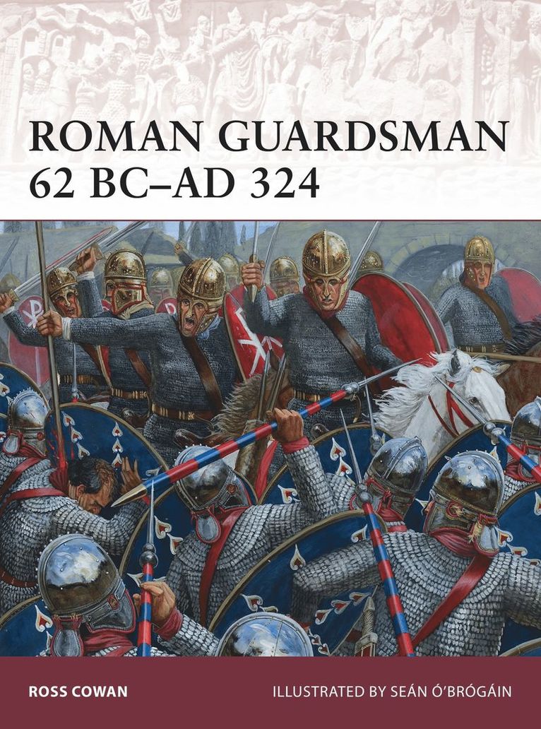 Ross Cowan - Roman Guardsman 62 BC–AD 324, Häftad