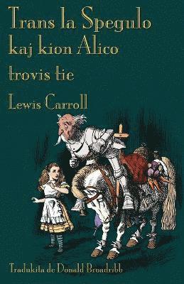 Lewis Carroll - Trans La Spegulo Kaj Kion Alico Trovis Tie, Häftad
