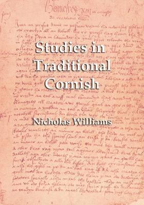 Nicholas Williams, Michael Everson - Studies in Traditional Cornish, Häftad