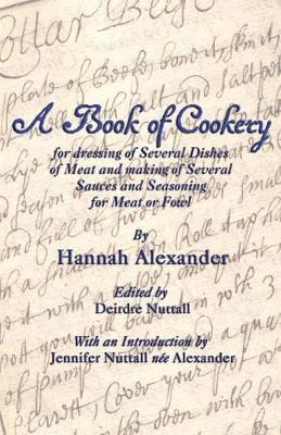 bokomslag A Book of Cookery for Dressing of Several Dishes of Meat and Making of Several Sauces and Seasoning for Meat or Fowl