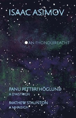 Isaac Asimov - An Fhondúireacht, Häftad