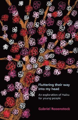 Gabriel Rosenstock - Fluttering their way into my head, Häftad
