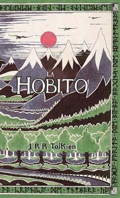 bokomslag La Hobito, a&#365;, Tien kaj Reen