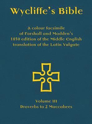Josiah Forshall, Frederic Madden - Wycliffe's Bible - A colour facsimile of Forshall and Madden's 1850 edition of the Middle English translation of the Latin Vulgate, Inbunden