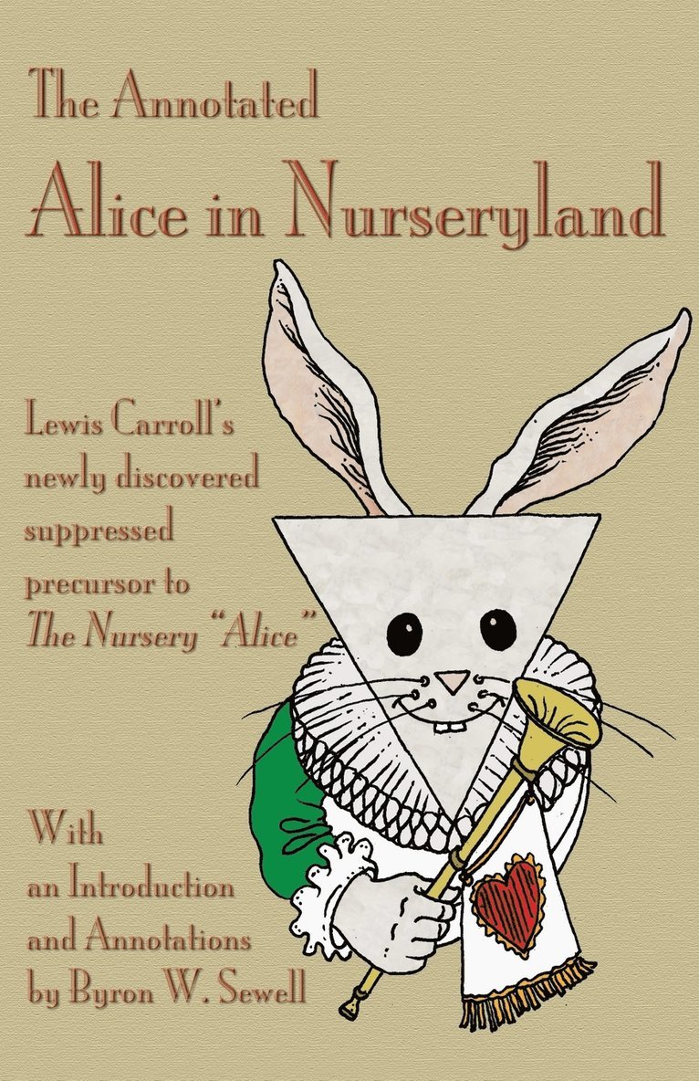 Byron W Sewell, Byron W. Sewell - Annotated Alice in Nurseryland, Häftad