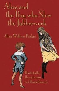 bokomslag Alice and the Boy who Slew the Jabberwock