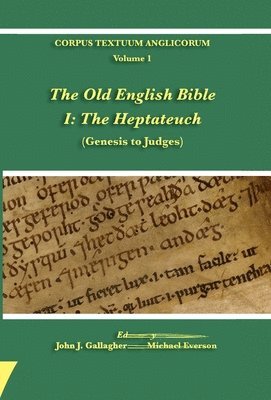 The Old English Bible - I. The Heptateuch 1