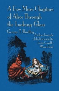 bokomslag Few More Chapters of Alice Through the Looking Glass